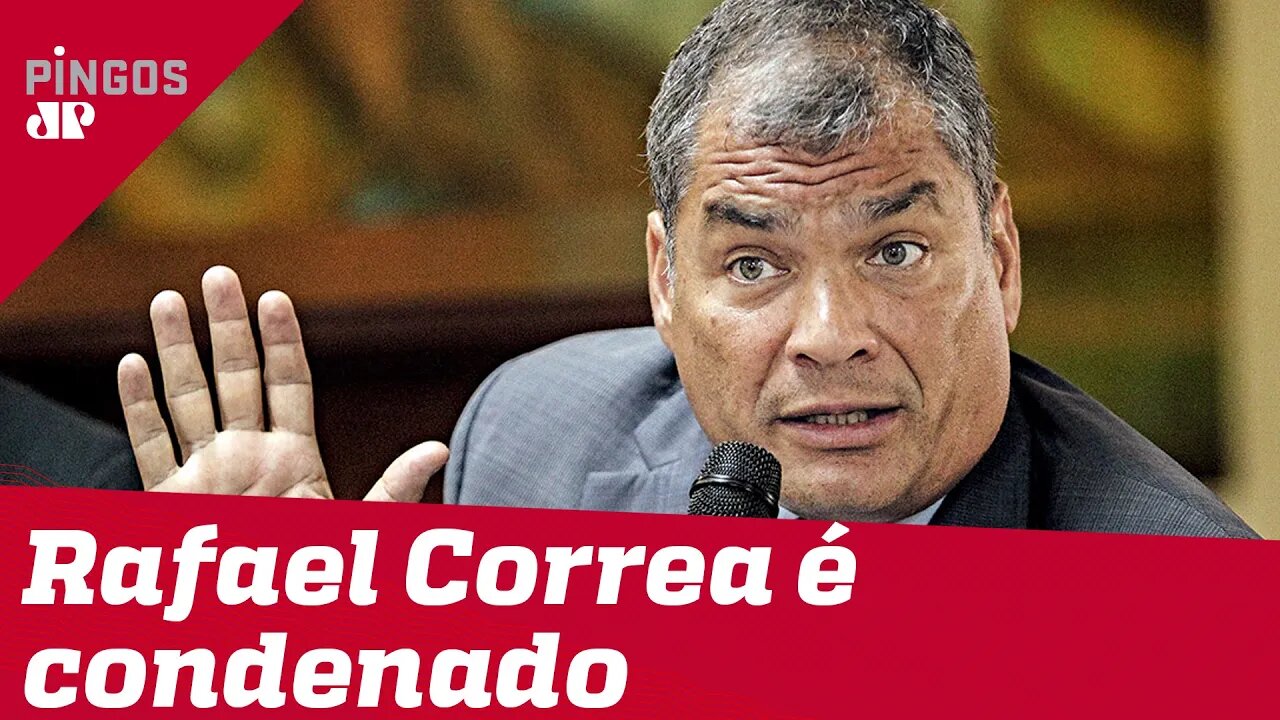 Ex-presidente esquerdista do Equador é condenado a 8 anos