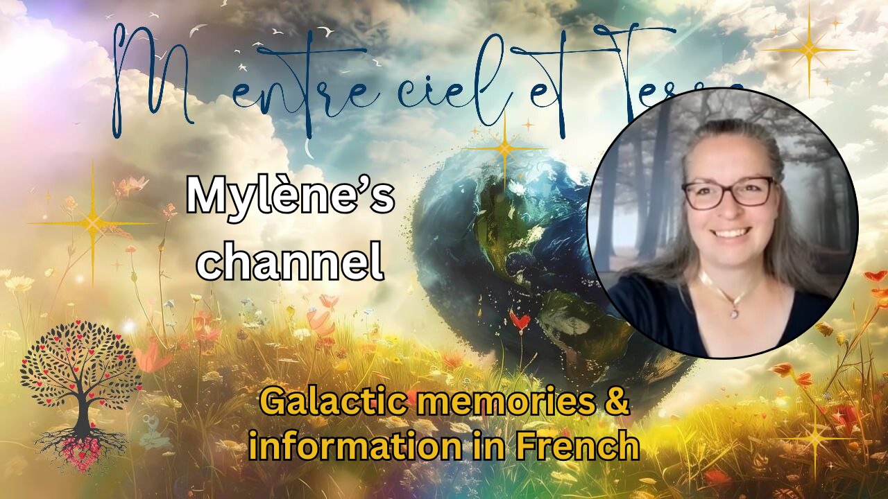 Galactic memories and information in French | Mylène's channel