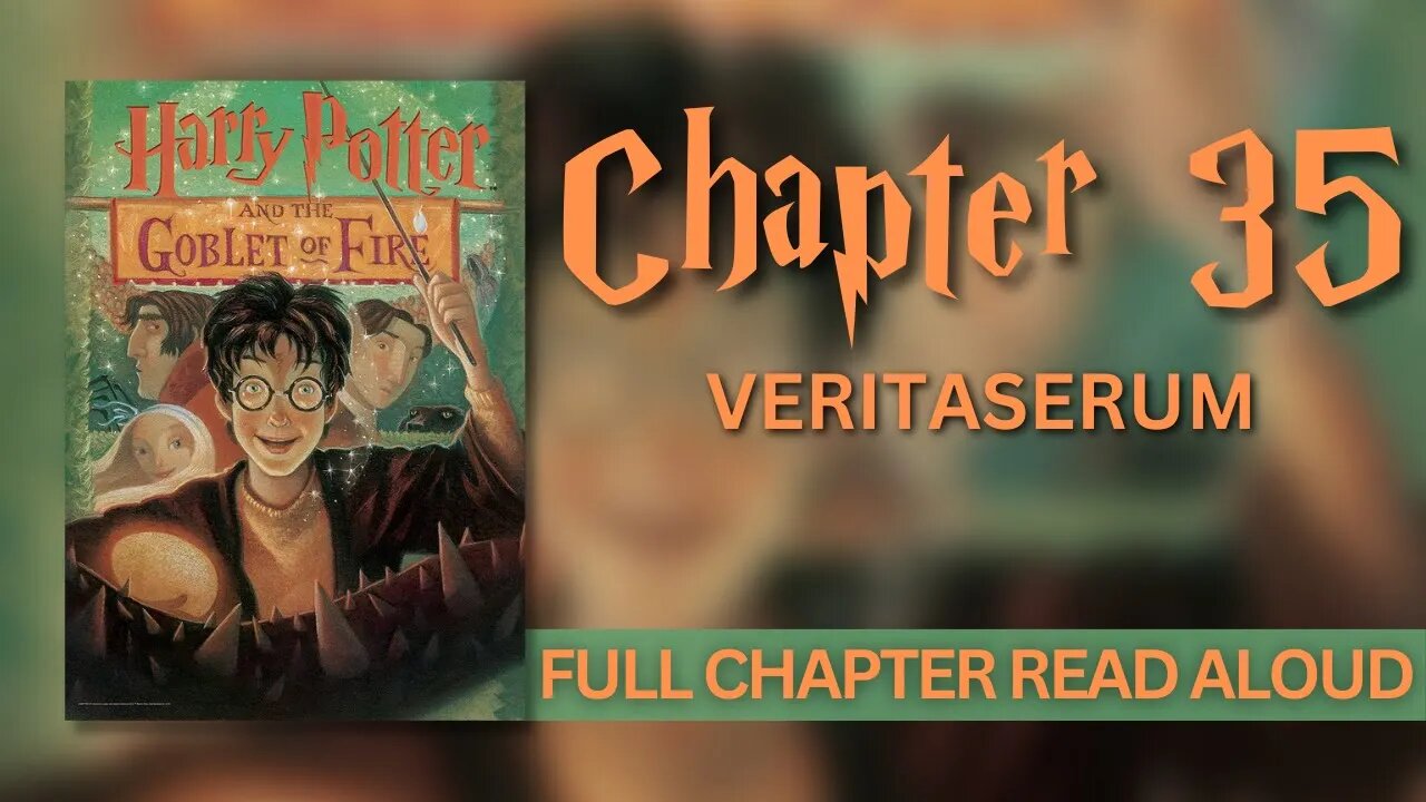 Harry Potter and the Goblet of Fire | Chapter 35: Veritaserum