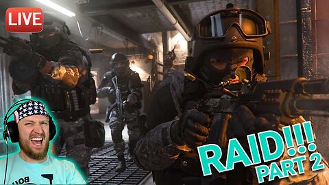 🔴LIVE - MWII - RAID PART 2