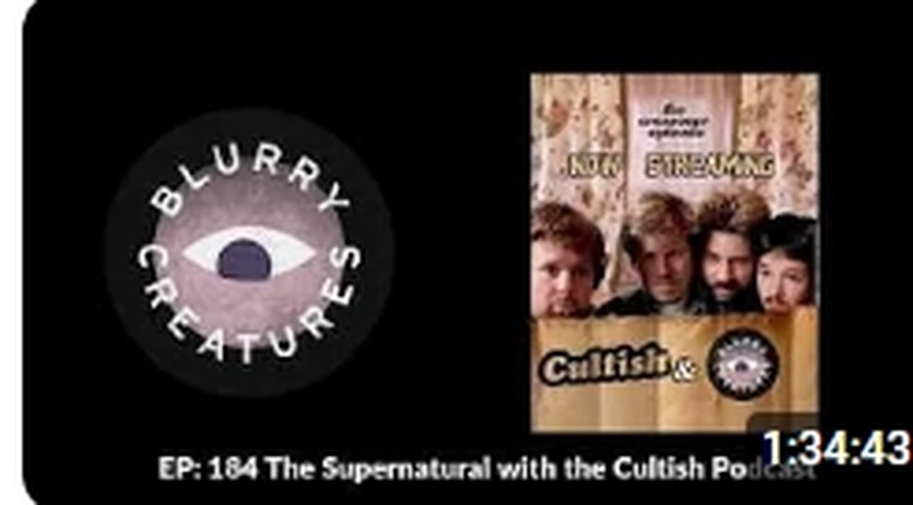 EP- 184 The Supernatural with the Cultish Podcast - Blurry Creatures