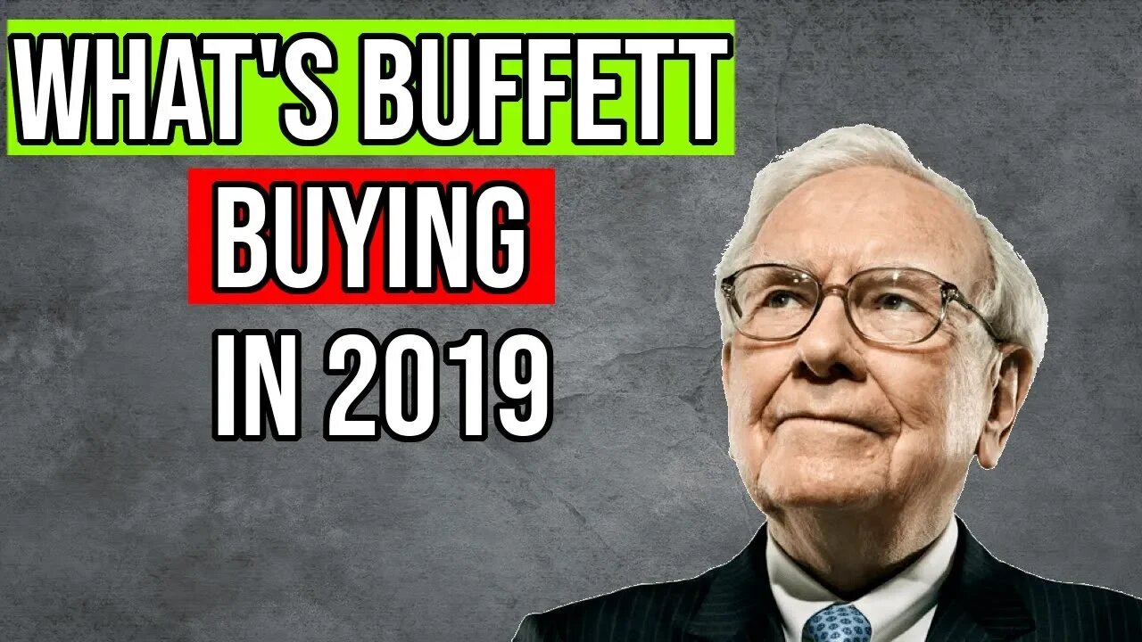 What Stocks Is Warren Buffett Buying In 2019? 📊