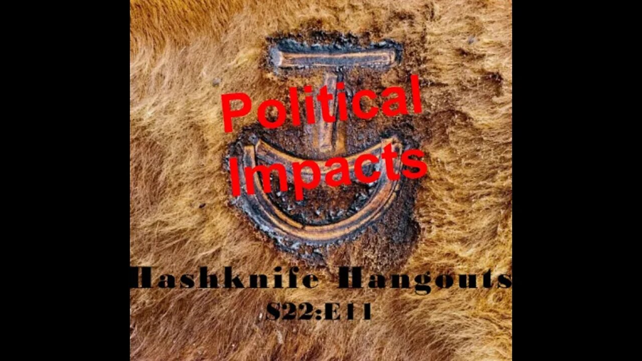 Political Impact on Agriculture (Hashknife Hangouts - S22:E11)