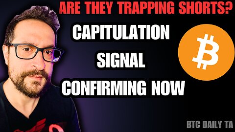 Are They Trapping Shorts? - Capitulation SELL Signal - Bitcoin Today