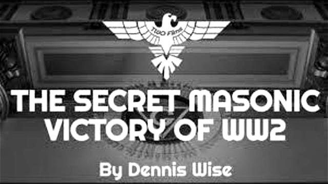 Secret Masonic Victory of World War II - DOCUMENTARY FULL by Dennis Wise