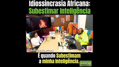 Idiossincrasia Africana EP.83 - Subestimar Inteligência (Part. @joaninhaa__amil)