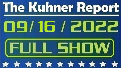 The Kuhner Report 09/16/2022 [FULL SHOW] Leftist hypocrites going crazy over decision of FL Governor Ron DeSantis to send illegals to Martha's Vineyard