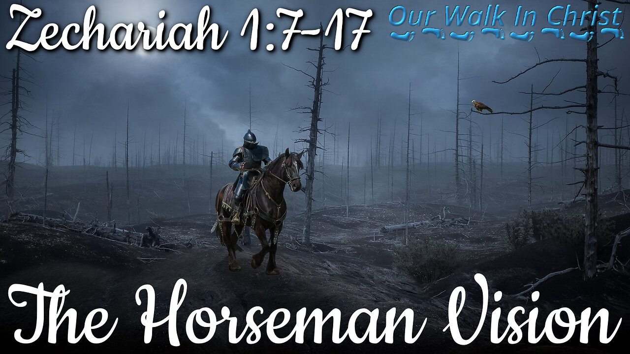 The Horseman Vision | Zechariah 1:7-17