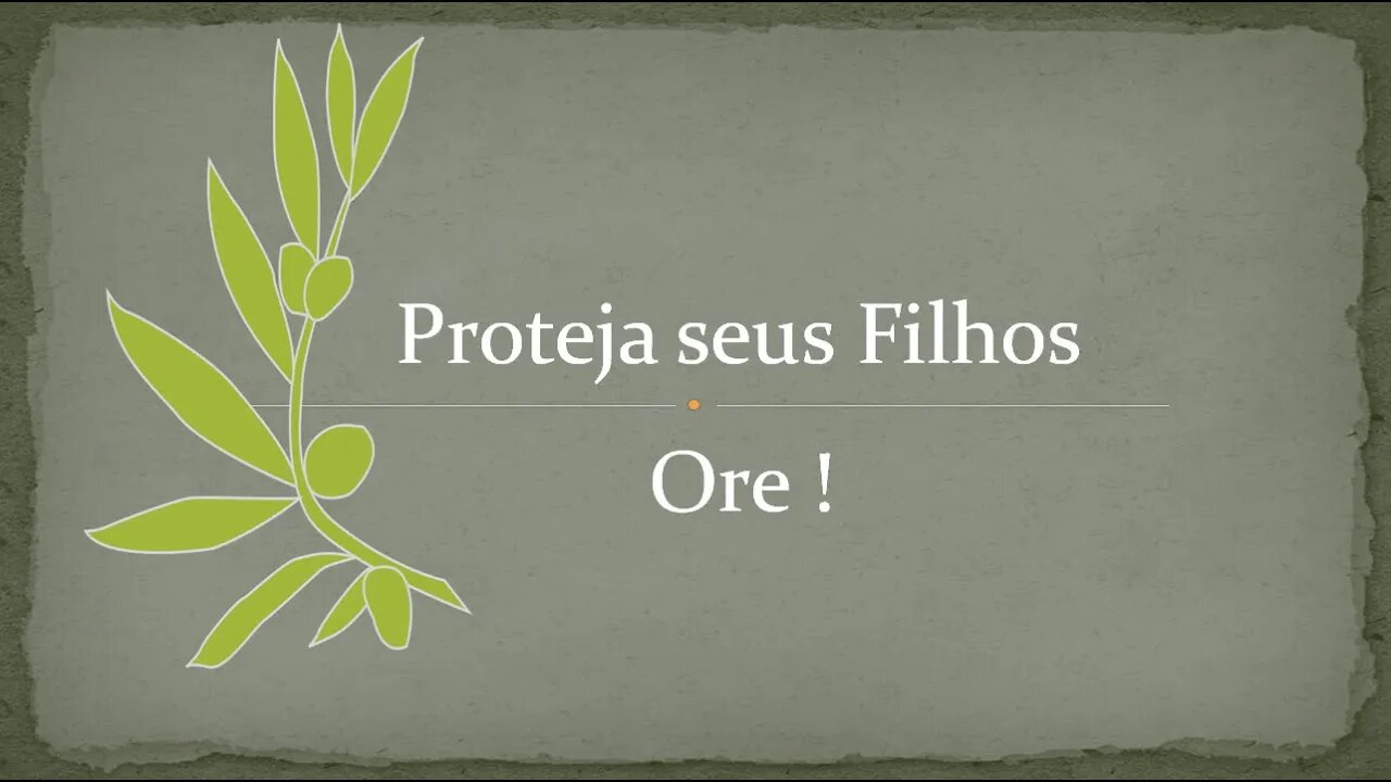 Proteja seus Filhos - Oração !