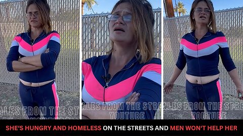 She's Hungry And Homeless On The Streets And Men Won't Help Her