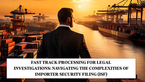 The Role of Customs Bonds in Fast Track Processing for Legal Investigations