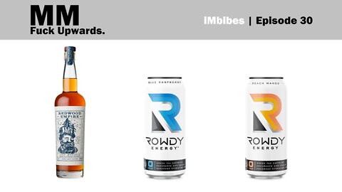 iMbibes 30 | Redwood Empire Whiskey Lost Monarch Straight Blend, Rowdy Blue Raspberry/Peach Mango