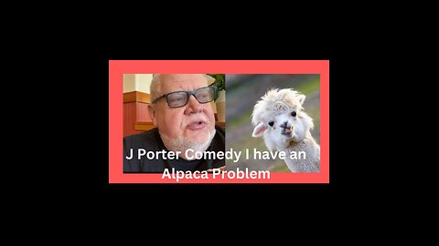 Alpaca Problems JPorter Comedy