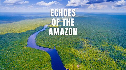 Exploring the Amazon's Hidden Wonders - A Musical Journey