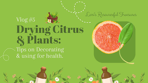 Drying Citrus Flowers & Herbs-Tips & ideas