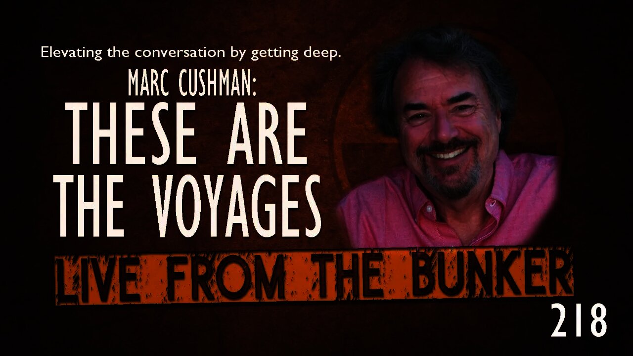 Live From The Bunker 218: Taking a Voyage with Marc Cushman