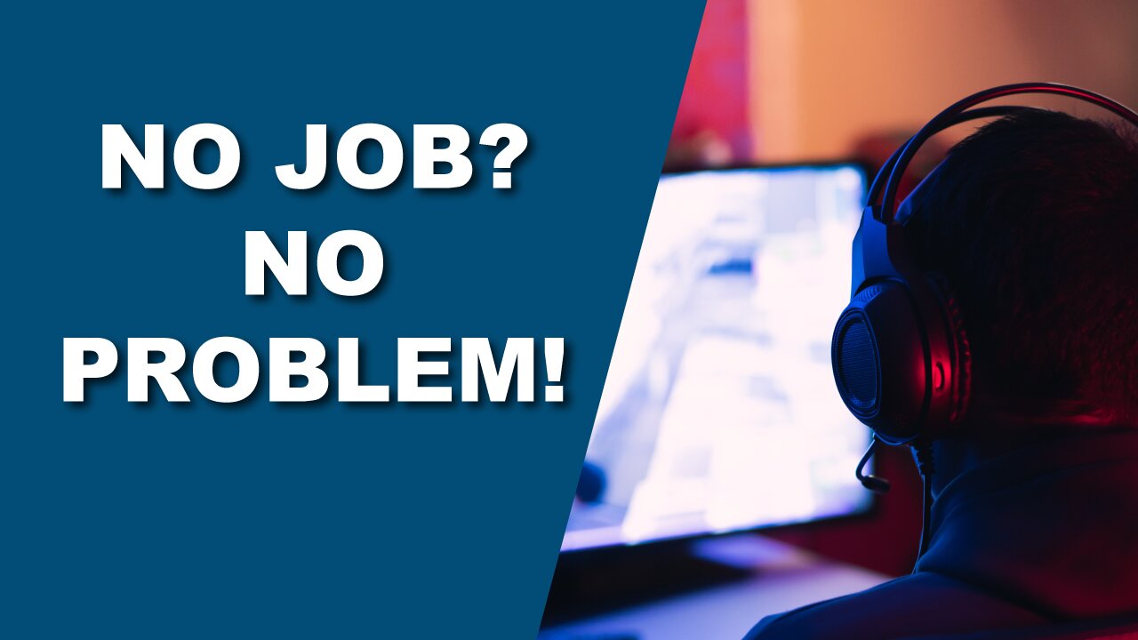 No Job? No Problem!