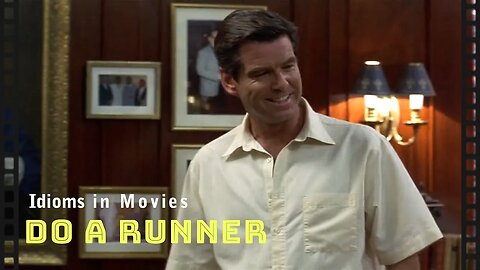 Idioms in movies: Do a runner