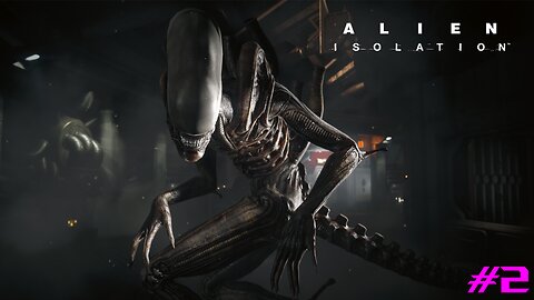 [Alien Isolation] I'm Beating This Before Halloween is Over (2/3)