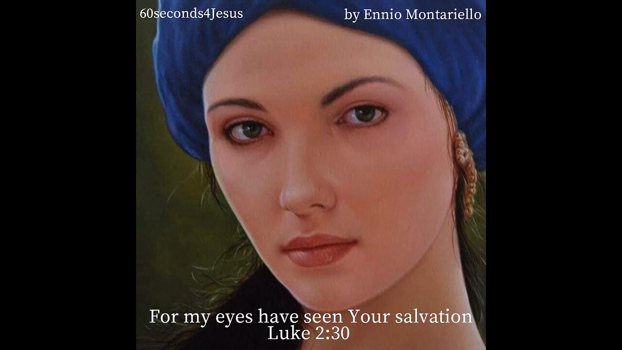 For my eyes have seen Your salvation Which You have prepared before the face of all peoples.