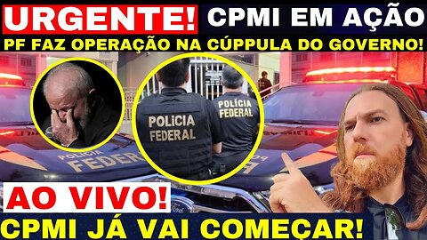 URGENTE POLÍCIA FEDERAL FAZ OPERAÇÃO AGORA E CPMI JÁ VAI COMEÇAR PEGAR OS CULPADOS ÚLTIMAS NOTÍCIAS!