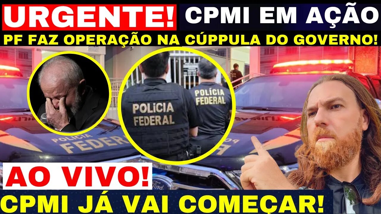 URGENTE POLÍCIA FEDERAL FAZ OPERAÇÃO AGORA E CPMI JÁ VAI COMEÇAR PEGAR OS CULPADOS ÚLTIMAS NOTÍCIAS!