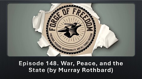 Episode 148. War, Peace, and the State (by Murray Rothbard)