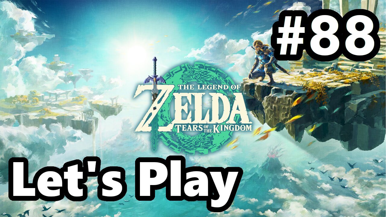 [Blind] Let's Play | Zelda - Tears of the Kingdom - Part 88