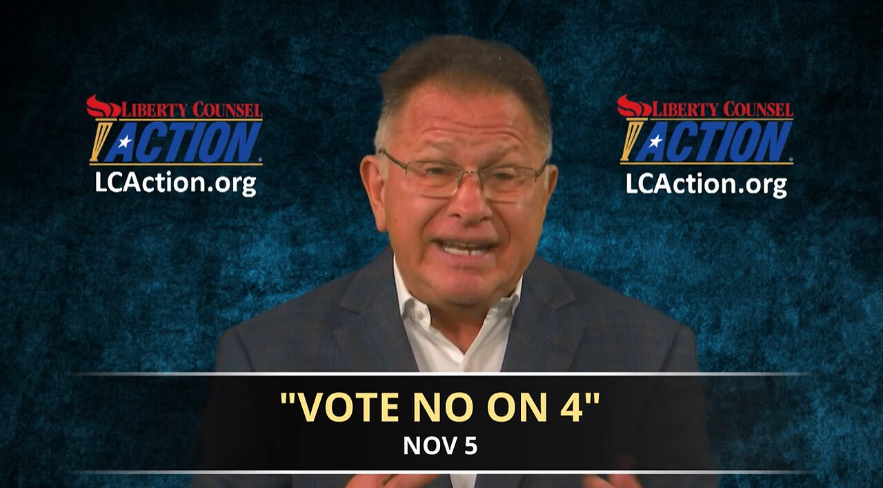 Vote No On 4 on November 5th by John Stemberger from Liberty Counsel Action