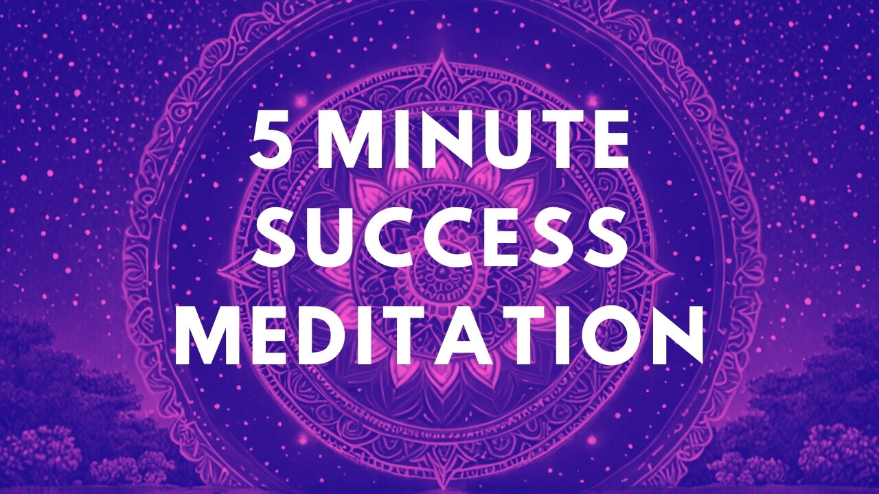 5 Minute Success Meditation: Unlock Your Potential