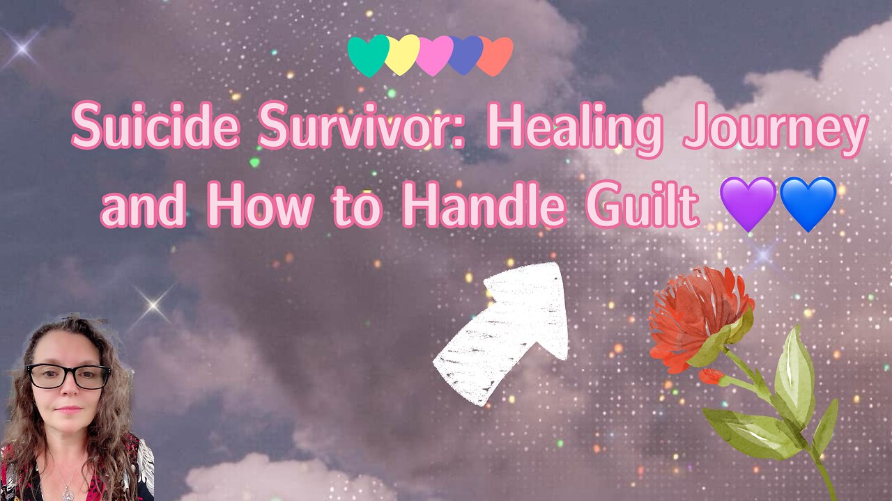 Suicide Survivor: Healing Journey and How I Handle Feelings of Guilt