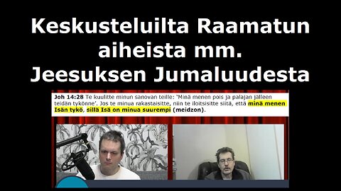 Keskusteluilta Raamatun aiheista mm. Jeesuksen Jumaluudesta.prel