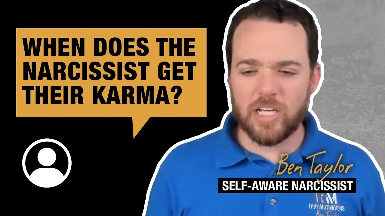 When does the narcissist get their karma?