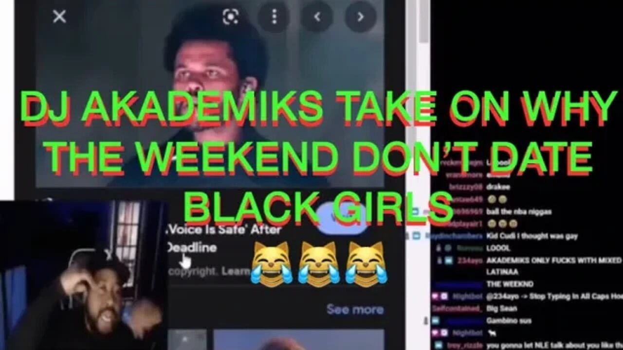DJ AKADEMIKS WHY THE WEEKEND DON’T DATE BLACK GIRLS 😹😹😹 THIS IS HILARIOUS! 😹😹😹😹😹