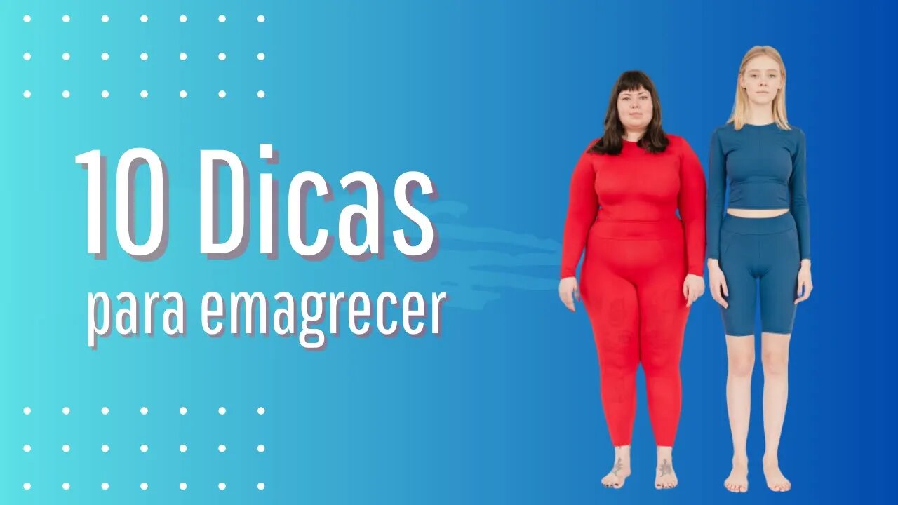 10 dicas extremamente eficientes para emagrecer
