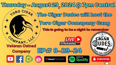 EP# 8-29-24 Join us live as The Dudes and the Toro Cigar Company gang UNITE!