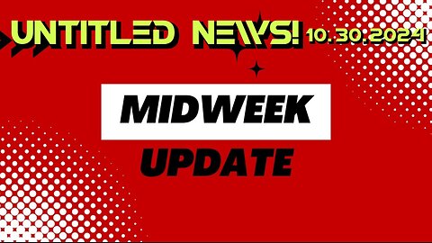 Midweek Update!