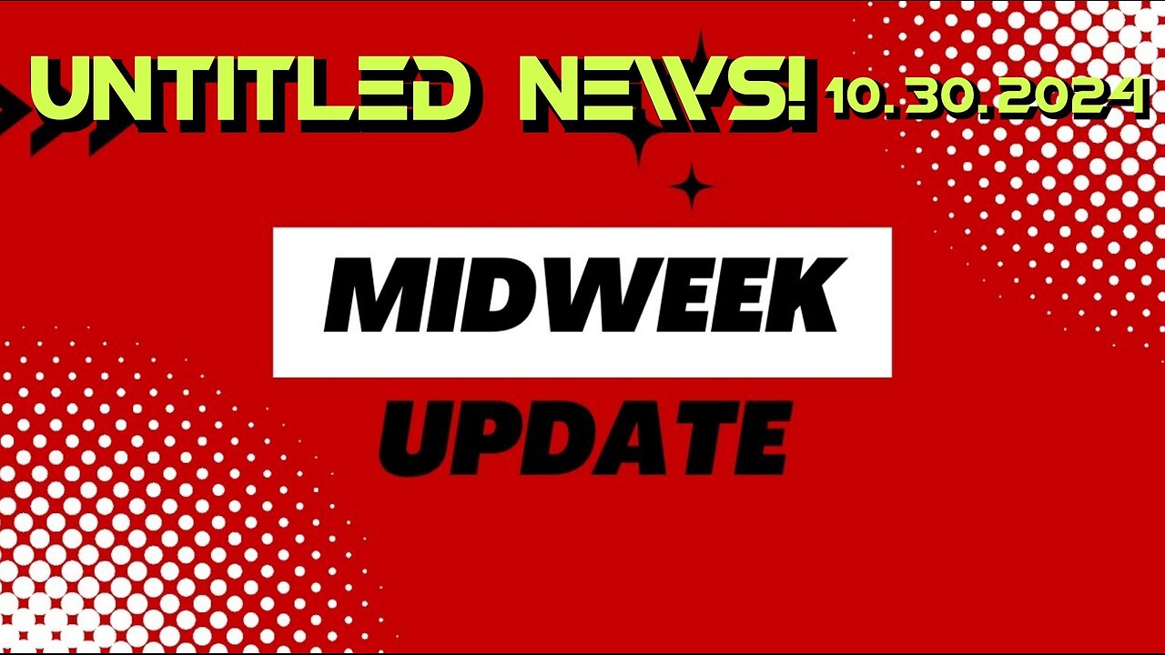 Midweek Update!