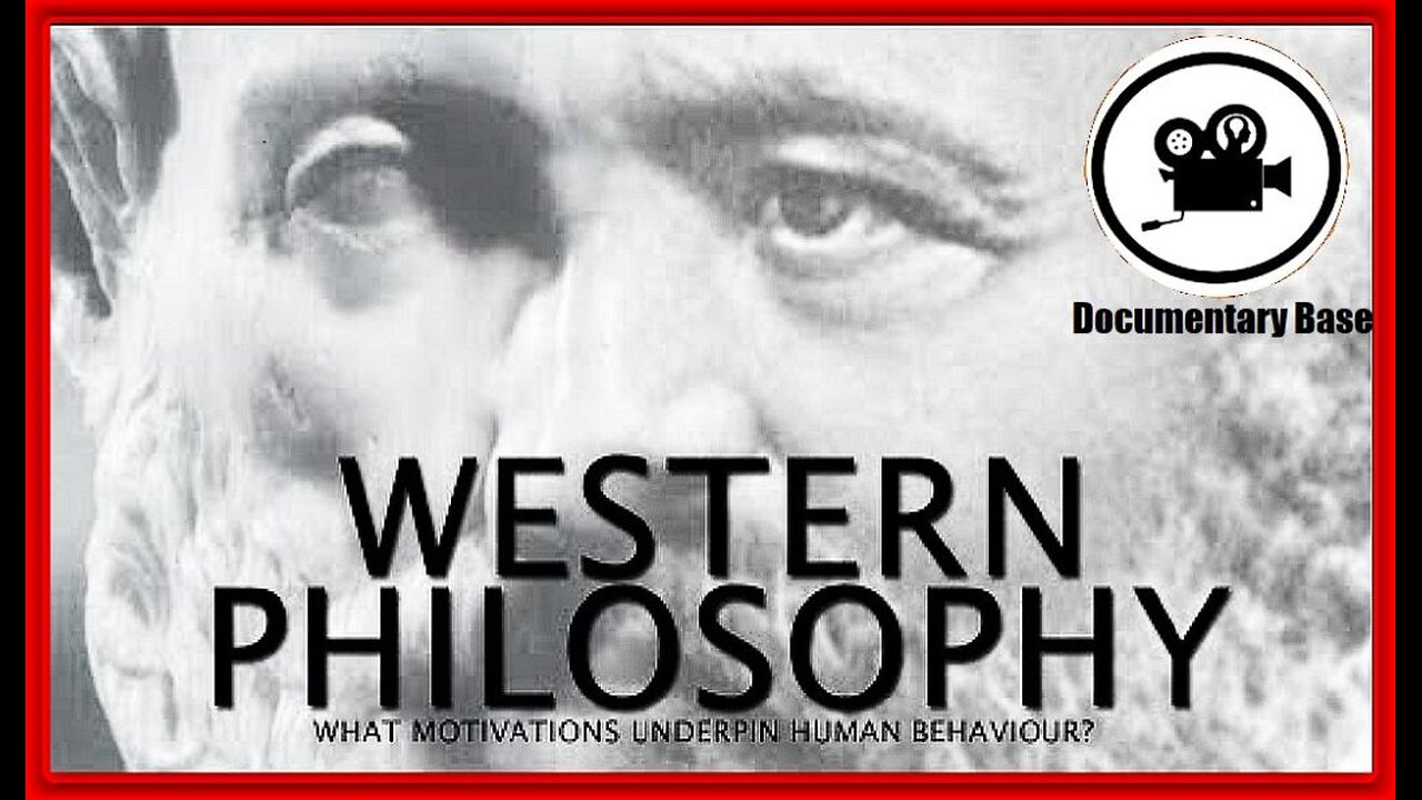 Western Philosophy: What motivations underpin human behavior❓ • Full Documentary (2002) • 🕞2h 44m