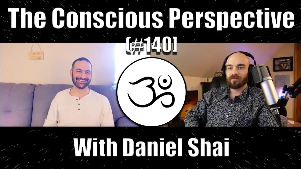 Home is You | The Conscious Perspective [#140] with Daniel Shai