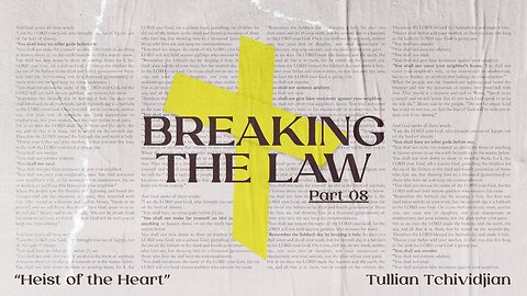 Heist of the Heart | Tullian Tchividjian | "Breaking the Law", Part 08