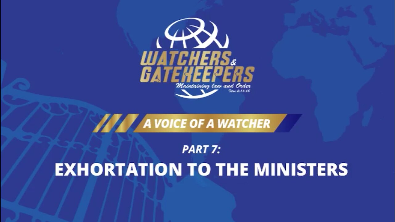 A Voice of a Watcher – Exhortation to the Ministers – Part 7