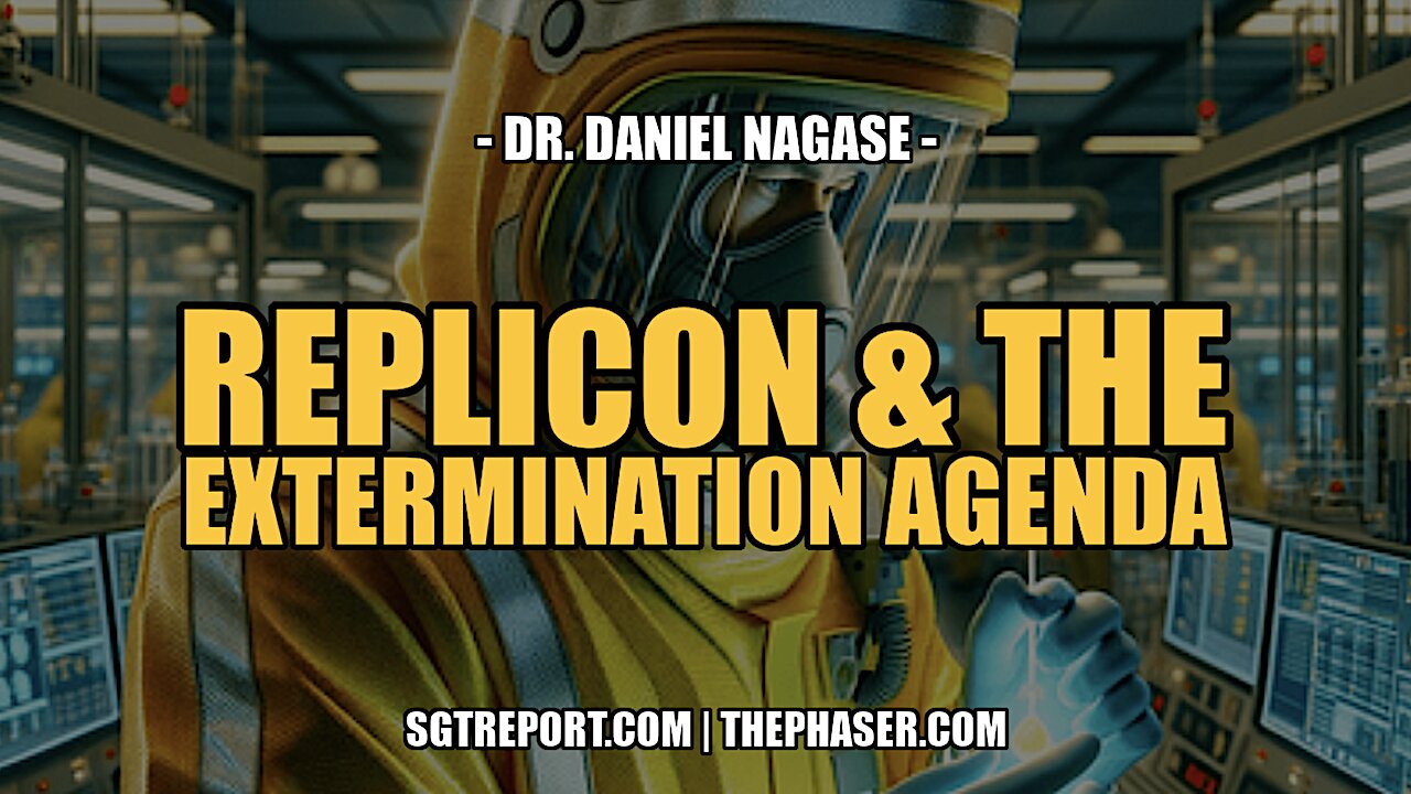 GENETIC TERRORISM: REPLICON & THE EXTERMINATION AGENDA - Dr. Daniel Nagase