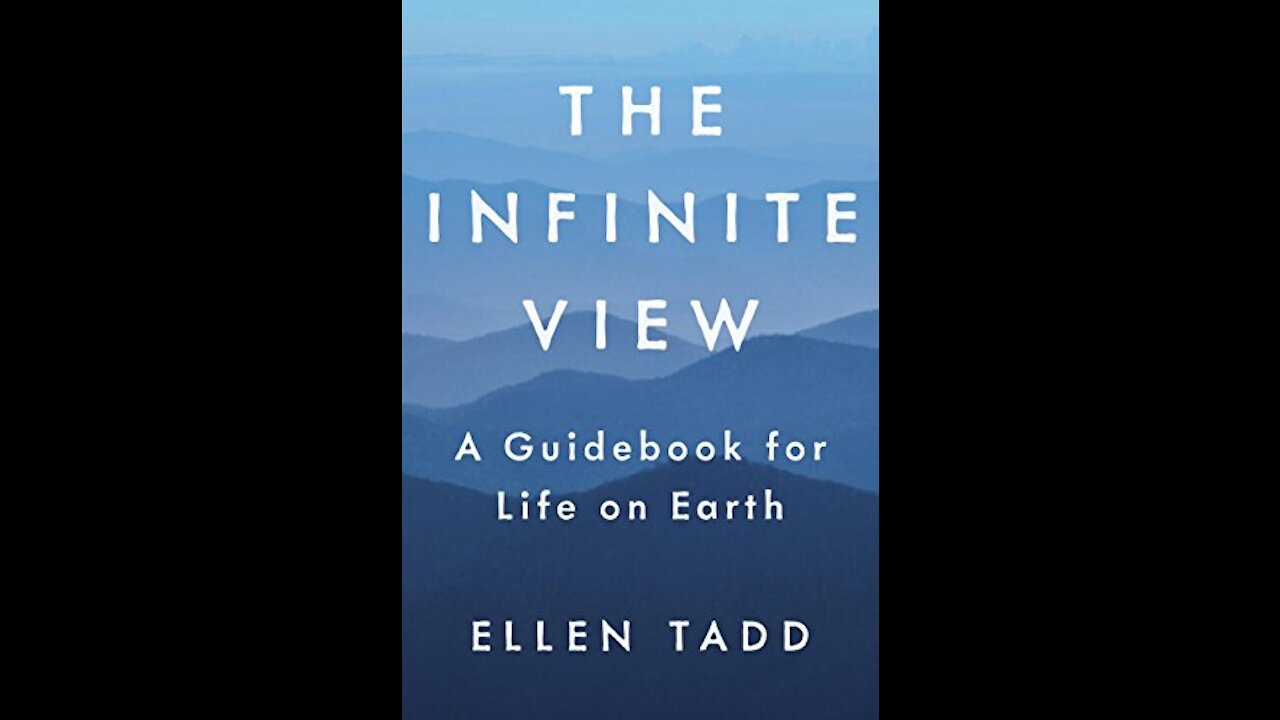 The Infinite View: A Guidebook for Life on Earth with Ellen Tadd