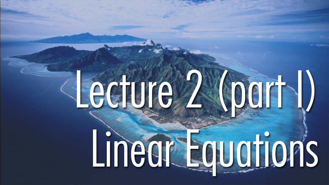 Lecture 2 (part I): Linear Equations