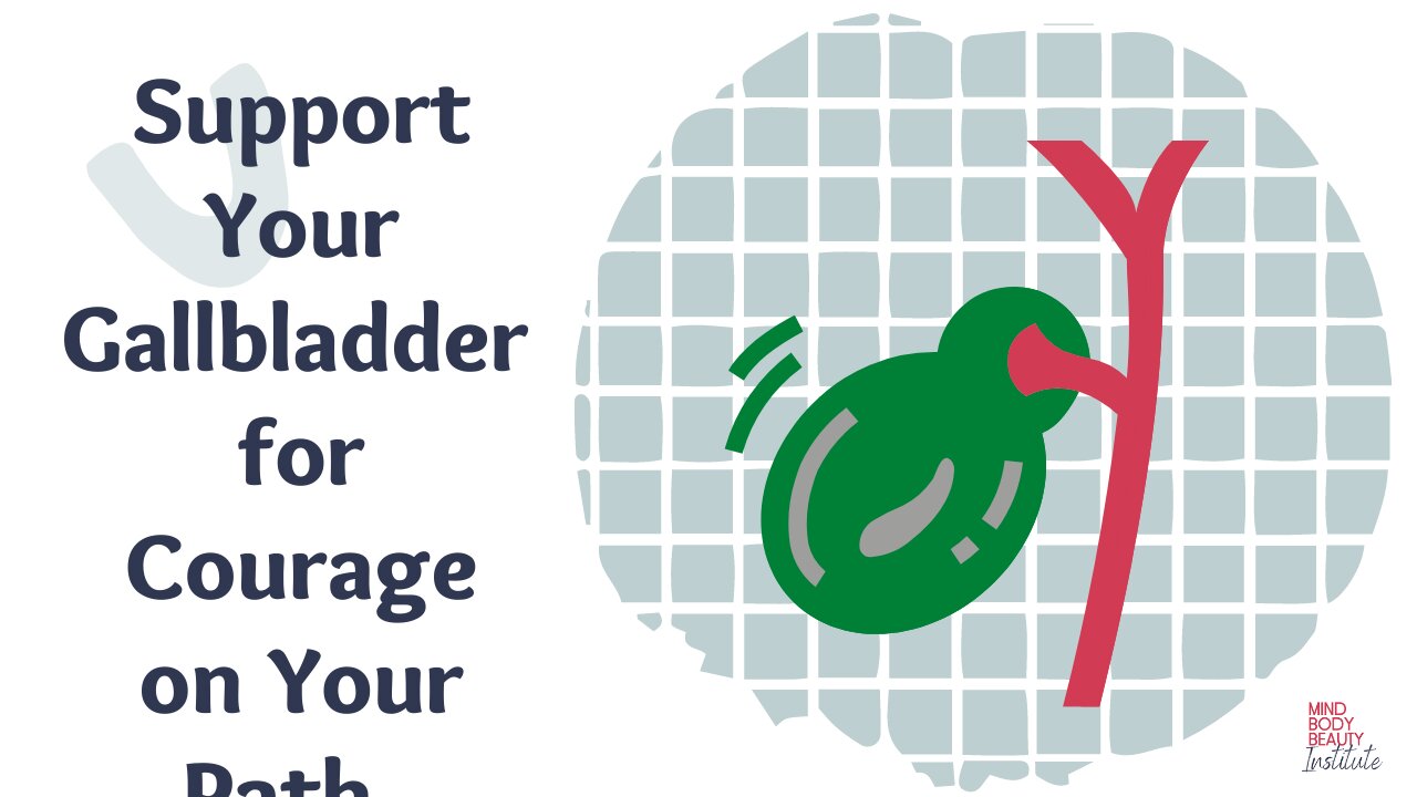 Support Your Gallbladder For Courage On Your Path