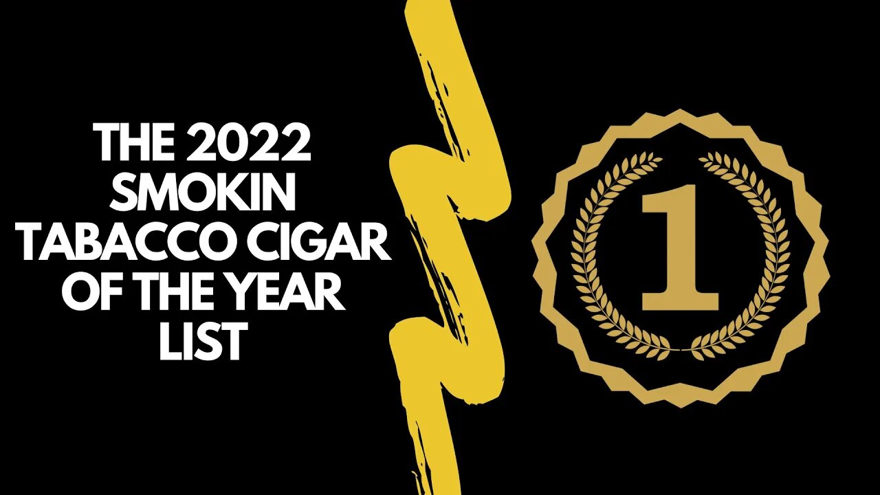 The Smokin Tabacco 2022 Cigar of the Year List