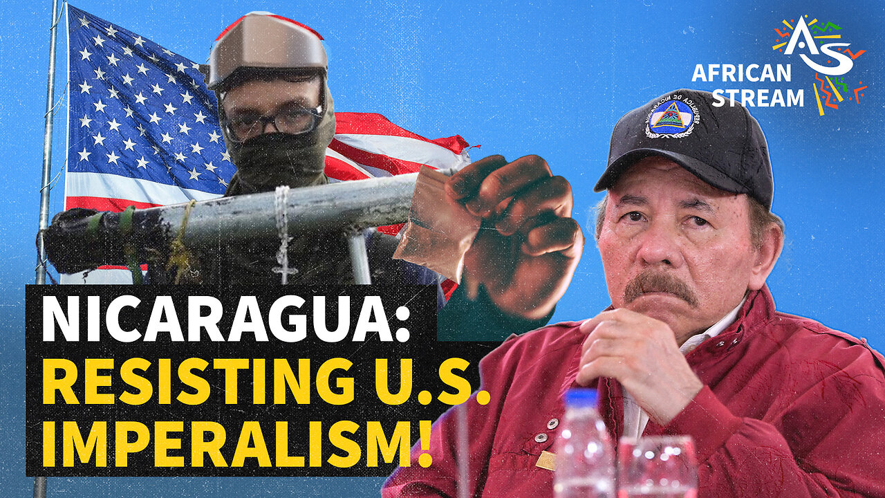 Nicaragua: Resisting U.S Imperialism!