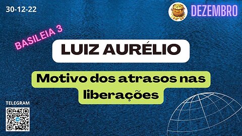 LUIZ AURÉLIO Motivo dos atrasos nas liberações