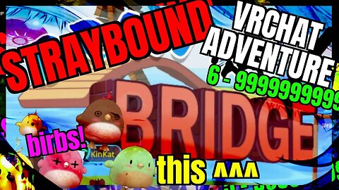 Straybound VR Chat ADVENTURE 6: Draw Bridge with Friends